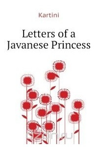 Книга Letters of a Javanese Princess