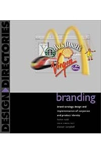 Книга Branding: Brand Strategy, Design and Implementation of Corporate and Product Identity (Design Directories)