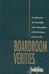 Книга Boardroom Verities: A Celebration of Trusteeship With Some Guides and Techniques to Govern by
