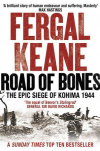 Книга Road of Bones: The Siege of Kohima 1944 – The Epic Story of the Last Great Stand of Empire