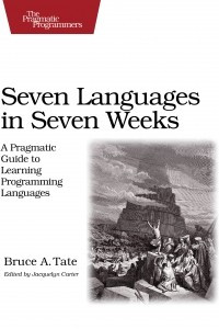 Книга Seven Languages in Seven Weeks: A Pragmatic Guide to Learning Programming Languages