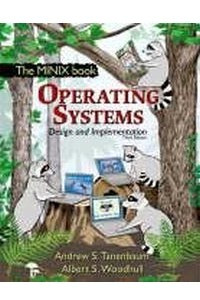 Operating Systems Design and Implementation (3rd Edition) (Prentice Hall Software Series)