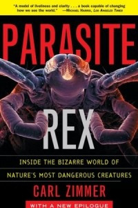 Книга Parasite Rex : Inside the Bizarre World of Nature's Most Dangerous Creatures