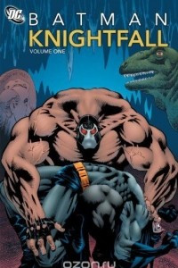 Книга Batman: Knightfall: Volume 1