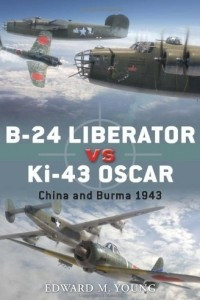 Книга B-24 Liberator vs Ki-43 Oscar: China and Burma 1943