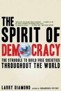 Книга The Spirit of Democracy: The Struggle to Build Free Societies Throughout the World