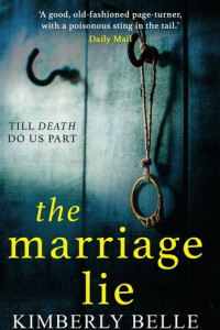 Книга The Marriage Lie: Shockingly twisty, destined to become the most talked about psychological thriller in 2018!