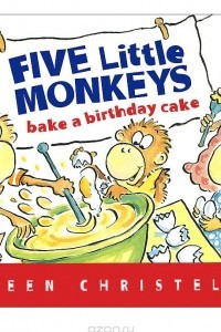 Книга Five Little Monkeys Bake a Birthday Cake