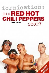 Книга Fornication: The Red Hot Chili Peppers Story