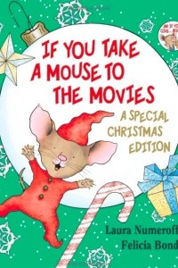 Книга If You Take a Mouse to the Movies