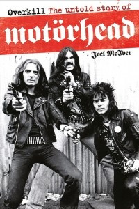 Книга Overkill: The Untold Story of Motorhead