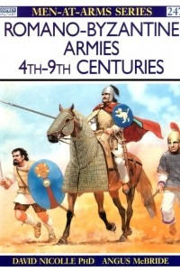 Книга Romano-Byzantine Armies 4th–9th Centuries