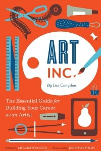 Книга Art Inc.: The Essential Guide for Building Your Career as an Artist