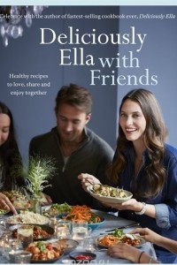 Книга Deliciously Ella With Friends