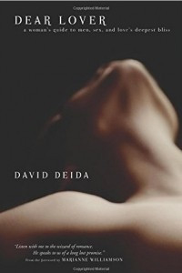 Книга Dear Lover: A Woman's Guide To Men, Sex, And Love's Deepest Bliss