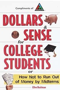 Книга Dollars and Sense for College Students: Or How Not to Run Out of Money by Mid-Terms (Princeton Review Series)