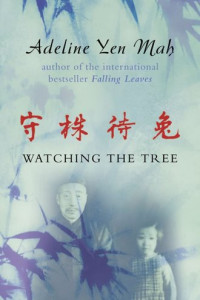 Книга Watching the Tree: A Chinese Daughter Reflects on Happiness, Spiritual Beliefs and Universal Wisdom
