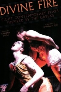 Книга Divine Fire: Eight Contemporary Plays Inspired By The Greeks