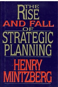 Книга The Rise and Fall of Strategic Planning