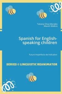 Книга Spanish for English-speaking children. Futuro Imperfecto de Indicativo