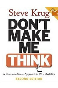 Книга Don't Make Me Think: A Common Sense Approach to Web Usability (2nd Edition)