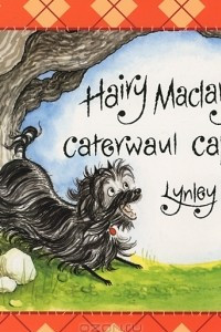 Книга Hairy Maclary's Caterwaul Caper
