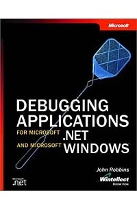 Книга Debugging Applications for Microsoft .NET and Microsoft Windows
