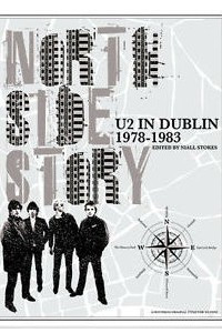 Книга North Side Story: U2 in Dublin 1978 - 1983
