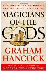 Книга Magicians of the Gods: The Forgotten Wisdom of Earth's Lost Civilization