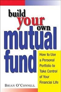 Книга Build Your Own Mutual Fund: How to Use a Personal Portfolio to Take Control of Your Financial Life
