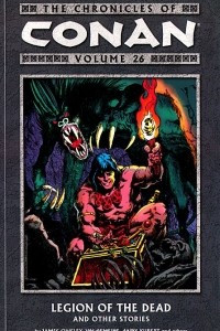 Книга The Chronicles of Conan: Volume 26: Legion of the Dead and Other Stories
