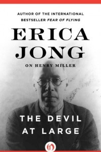 Книга The Devil at Large: Erica Jong on Henry Miller