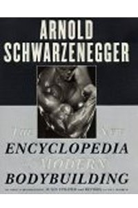 Книга The New Encyclopedia of Modern Bodybuilding : The Bible of Bodybuilding, Fully Updated and Revised