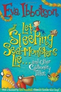 Книга Let Sleeping Sea-Monsters Lie and Other Cautionary Tales