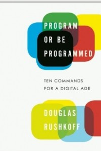 Книга Program or be programmed