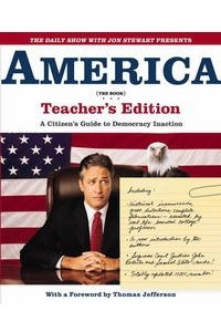 Книга The Daily Show with Jon Stewart Presents America (The Book) Teacher's Edition: A Citizen's Guide to Democracy Inaction