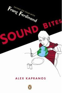 Книга Sound Bites: Eating on Tour with Franz Ferdinand