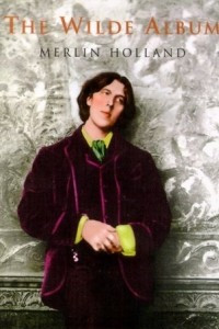 Книга The Wilde Album: Public and Private Images of Oscar