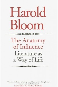 Книга The Anatomy of Influence: Literature as a Way of Life