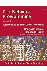 Книга C++ Network Programming, Volume 2: Systematic Reuse with ACE and Frameworks
