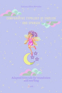 Книга Comparative typology of English and Spanish. Adapted fairy tale for translation and retelling. Book 1