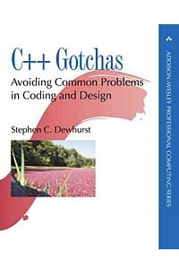 Книга C++ Gotchas: Avoiding Common Problems in Coding and Design
