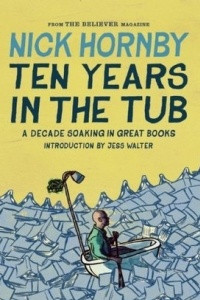 Книга Ten Years in the Tub: A Decade Soaking in Great Books