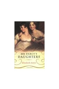 Книга Mr. Darcy's Daughters