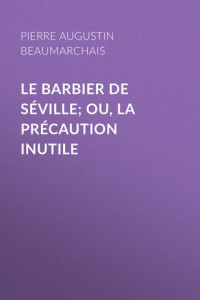 Книга Le barbier de Séville; ou, la précaution inutile