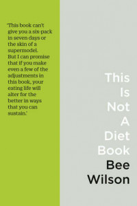 Книга This Is Not A Diet Book: A User’s Guide to Eating Well