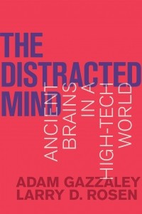 Книга The Distracted Mind: Ancient Brains in a High-Tech World