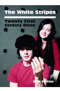 Книга The White Stripes: 21st Century Blues