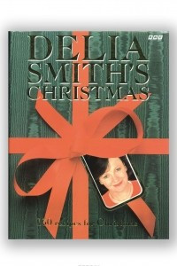 Книга Delia Smith's Christmas: 130 Recipes for Christmas