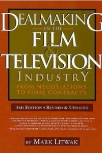 Книга Dealmaking in the Film & Television Industry: From Negotiations to Final Contracts